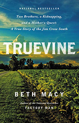 Truevine  : two brothers, a kidnapping, and a mother's quest : a true story of the Jim Crow South