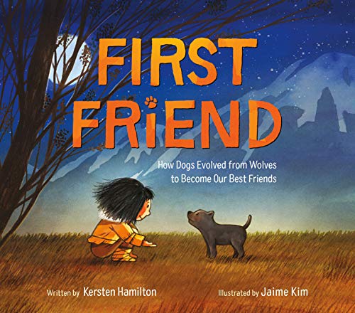 First friend  : how dogs evolved from wolves to become our best friends