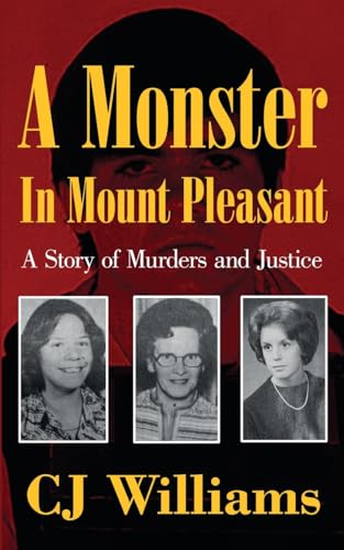 A monster in Mount Pleasant   : a story of murders and justice /