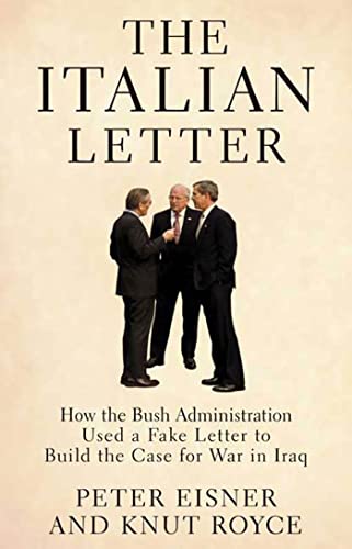 The Italian letter  : how the Bush administration used a fake letter to build the case for war in Iraq