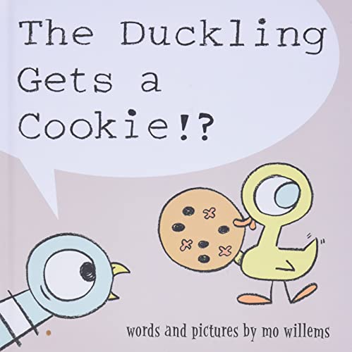 The duckling gets a cookie!? 